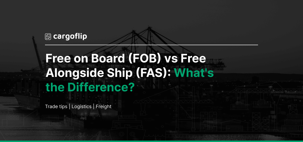 Free on Board (FOB) vs Free Alongside Ship (FAS) What's the Difference?